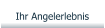 Ihr Angelerlebnis