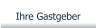 Ihre Gastgeber
